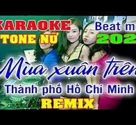 Mùa Xuân Trên Thành Phố Hồ Chí Minh Karaoke Tone Nữ Remix